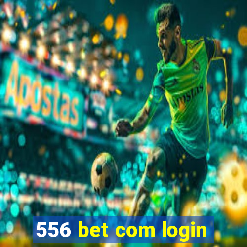 556 bet com login