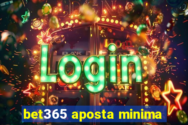 bet365 aposta minima