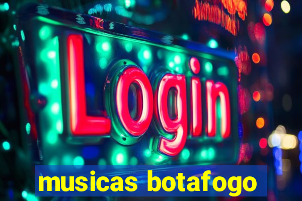 musicas botafogo