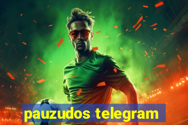 pauzudos telegram