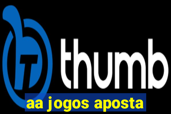 aa jogos aposta