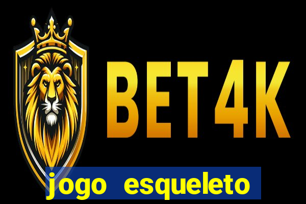jogo esqueleto explosivo 2