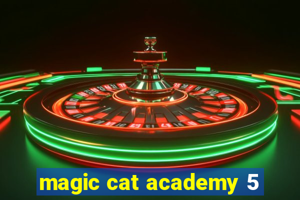magic cat academy 5