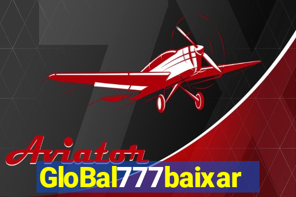 GloBal777baixar