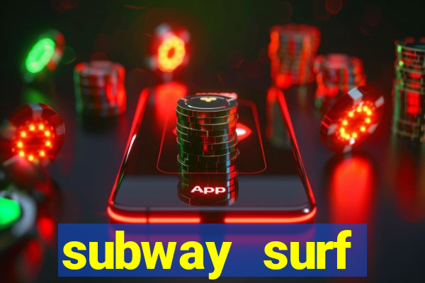 subway surf deposito 1 real