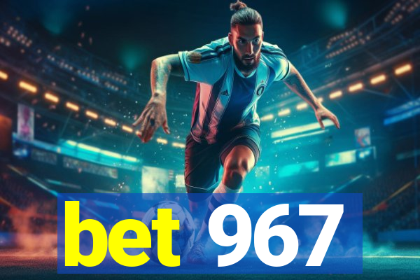 bet 967