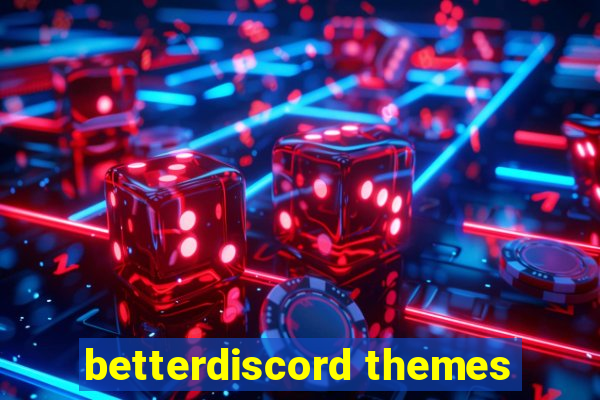 betterdiscord themes
