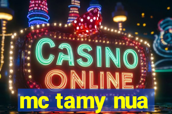 mc tamy nua