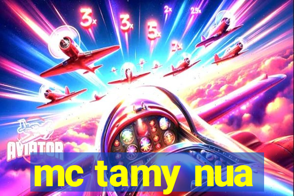 mc tamy nua