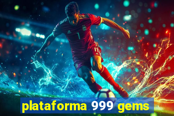 plataforma 999 gems