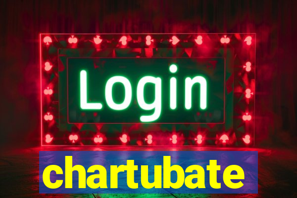 chartubate