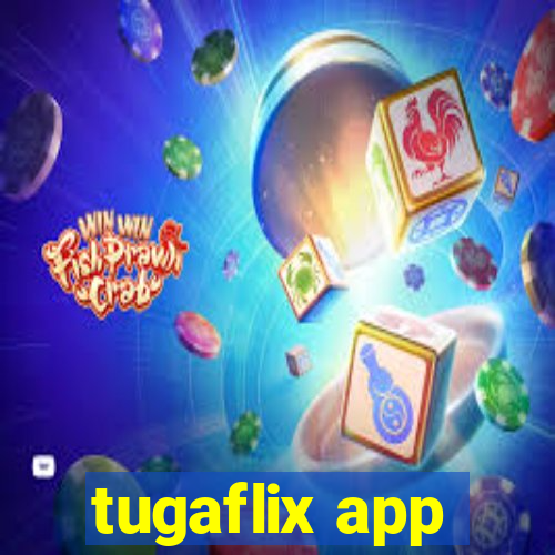tugaflix app