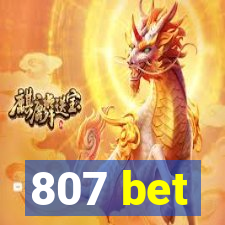 807 bet