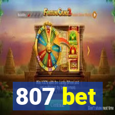 807 bet
