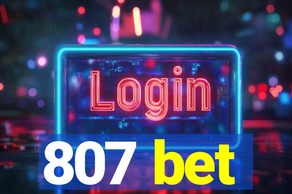 807 bet