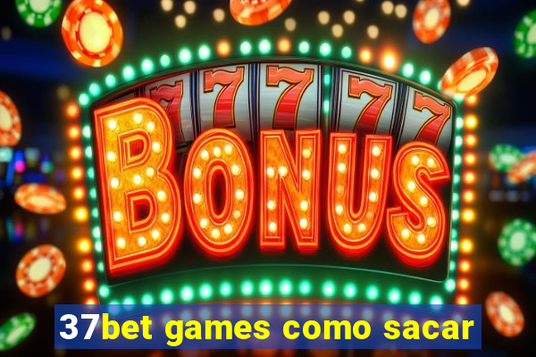 37bet games como sacar