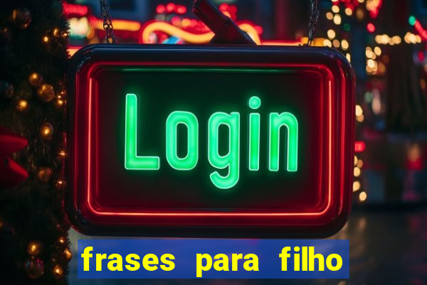 frases para filho jogador de futebol