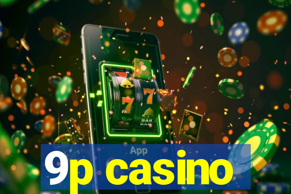 9p casino