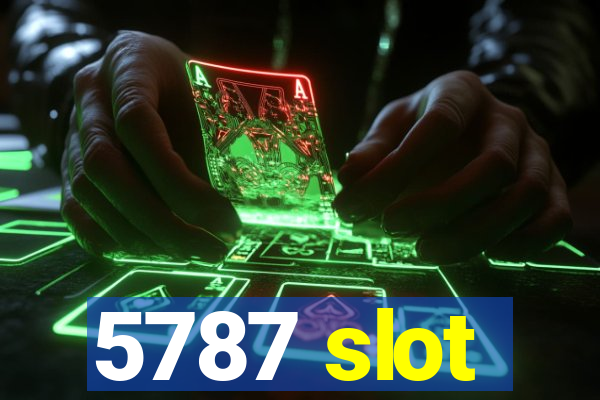 5787 slot