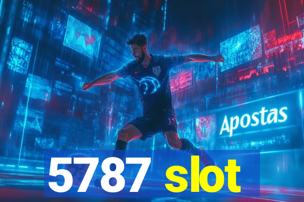 5787 slot