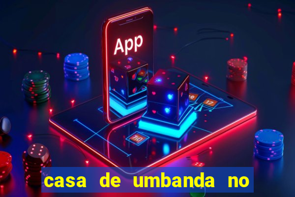 casa de umbanda no bairro vila nova aparecida em cesar de souza mogi