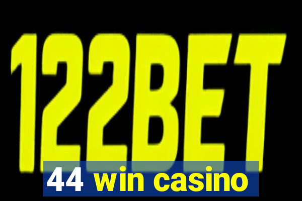 44 win casino