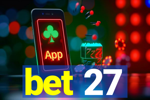 bet 27