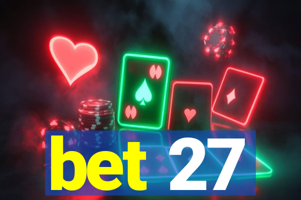 bet 27