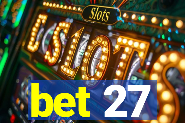 bet 27