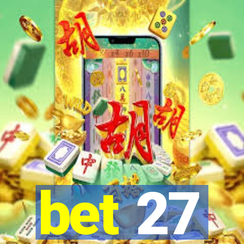 bet 27