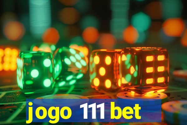jogo 111 bet