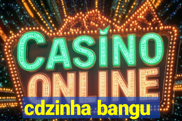 cdzinha bangu