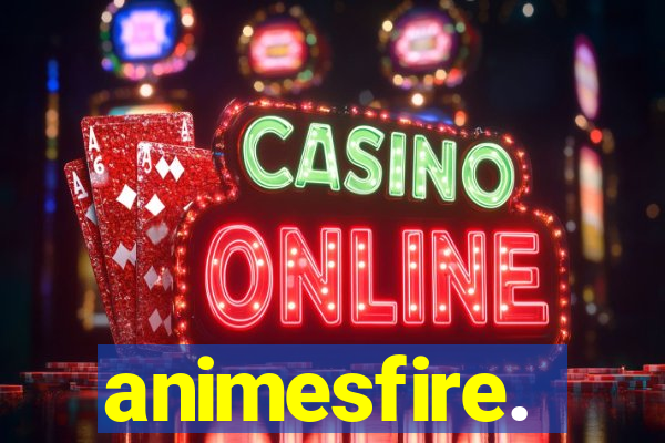 animesfire.