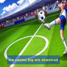 ice casino big win download