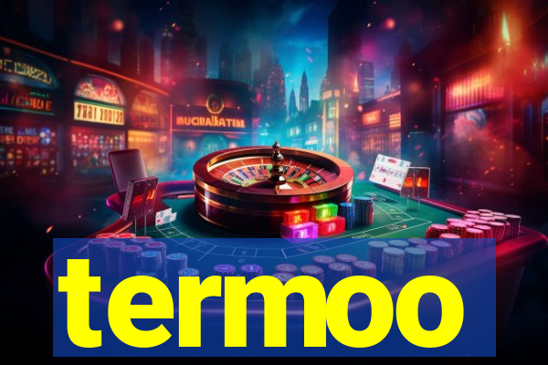 termoo