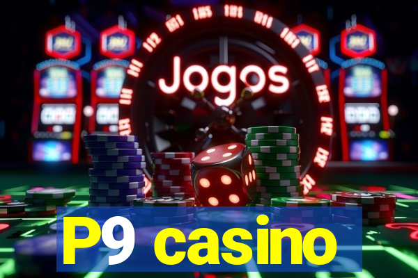 P9 casino