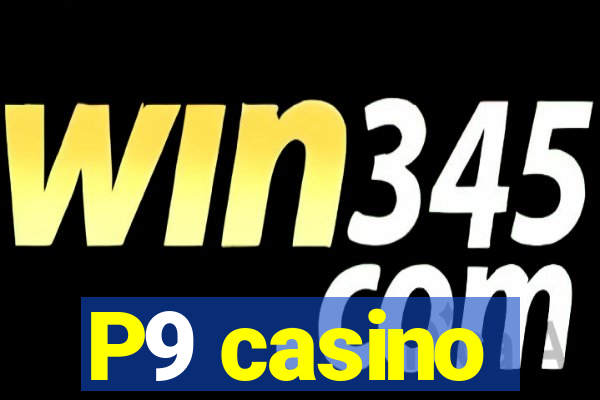 P9 casino