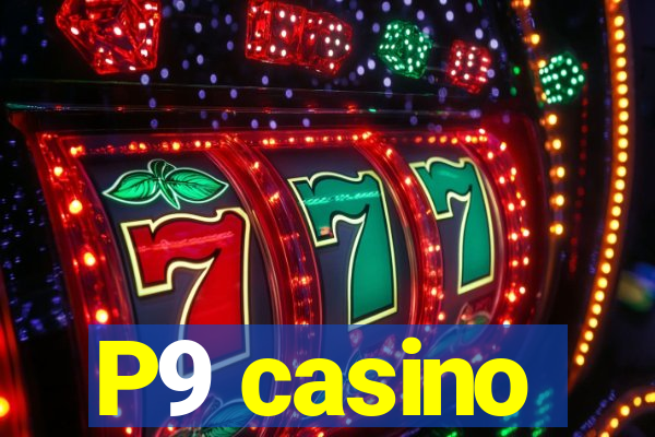 P9 casino