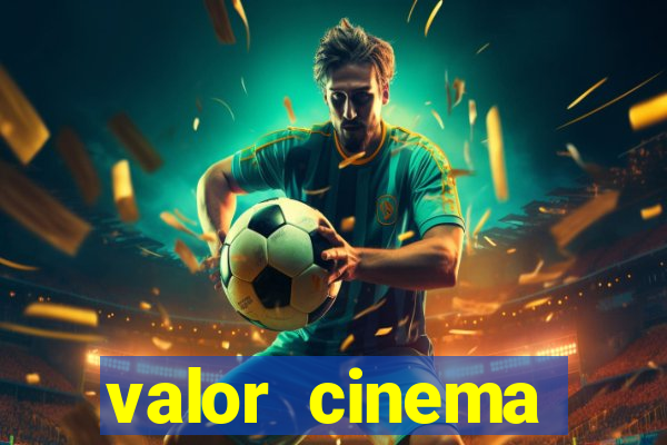 valor cinema shopping paralela