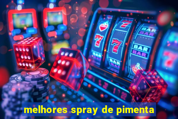 melhores spray de pimenta