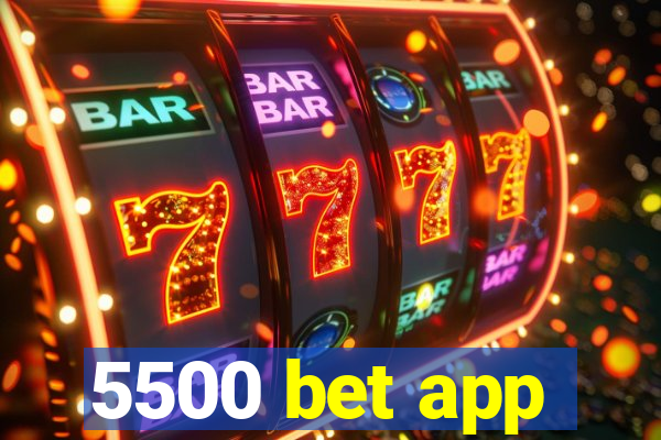5500 bet app