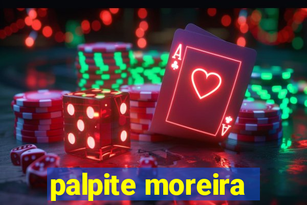 palpite moreira