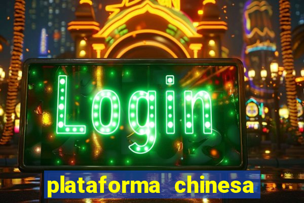 plataforma chinesa do tigrinho