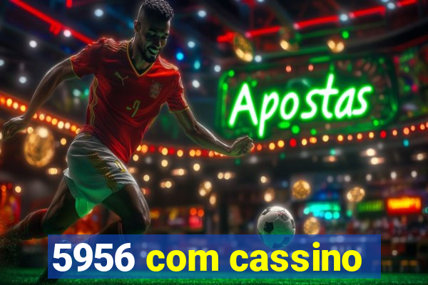 5956 com cassino
