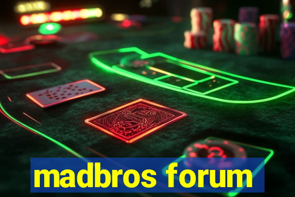 madbros forum