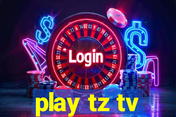 play tz tv
