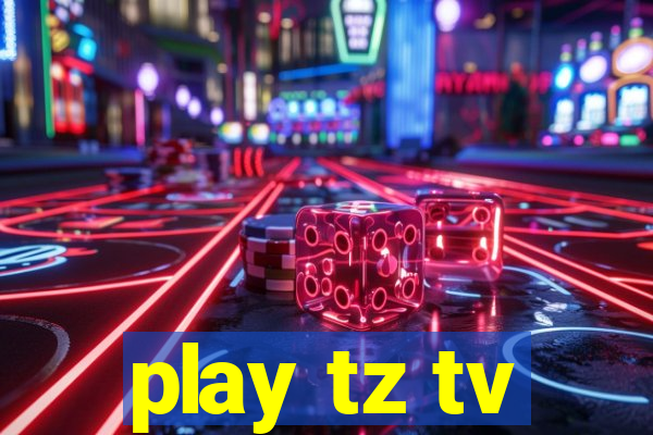 play tz tv