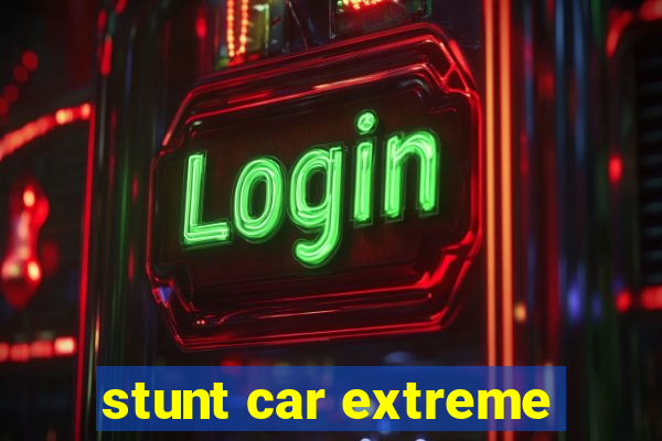 stunt car extreme