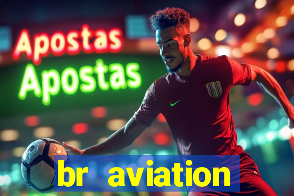 br aviation trabalhe conosco