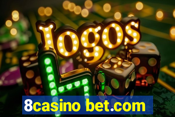 8casino bet.com